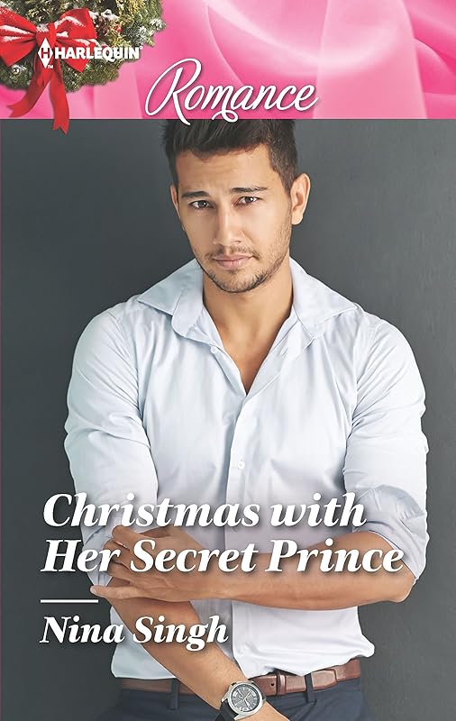 Christmas with Her Secret Prince (Harlequin Romance Book 4641) by Nina Singh