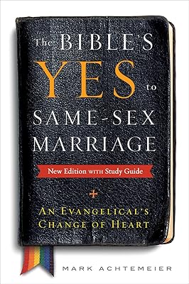 The Bible's Yes to Same-Sex Marriage, New Edition with Study Guide: An Evangelical's Change of Heart