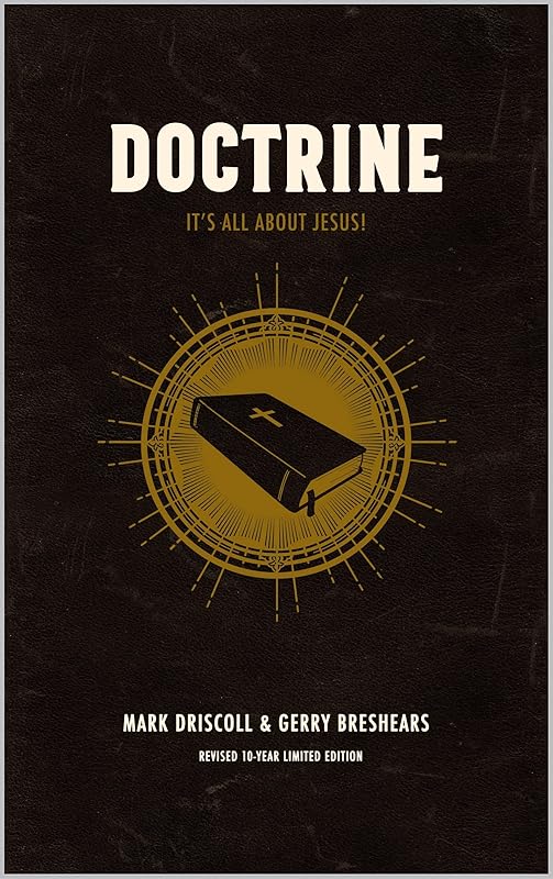 Doctrine: It's All About Jesus! by Mark Driscoll