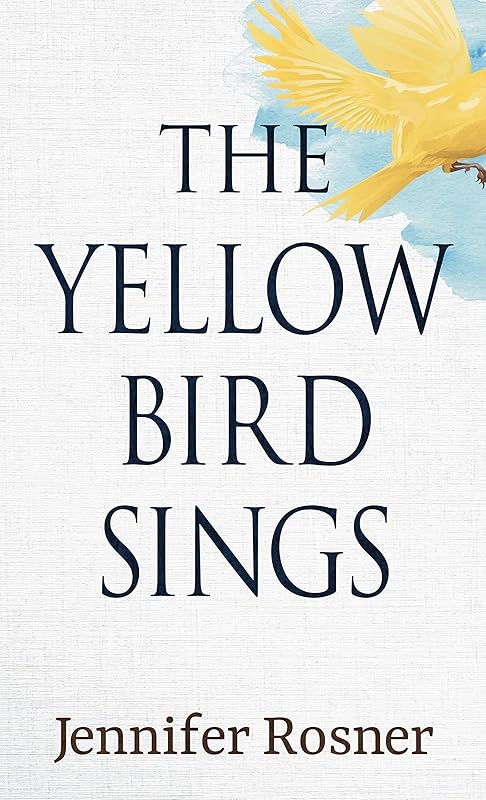 The Yellow Bird Sings (Wheeler Large Print Book Series) by Jennifer Rosner