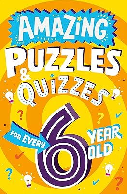 Amazing Puzzles and Quizzes for Every 6 Year Old: A new children’s illustrated quiz book, packed with puzzles, activities and brainteasers! (Amazing Puzzles and Quizzes for Every Kid)