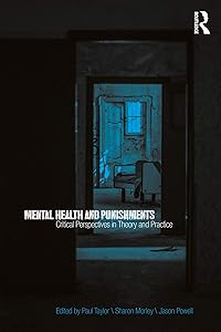 Mental Health and Punishments: Critical Perspectives in Theory and Practice
