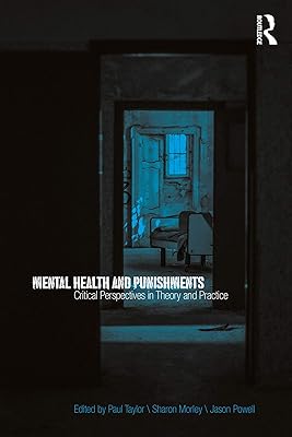 Mental Health and Punishments: Critical Perspectives in Theory and Practice