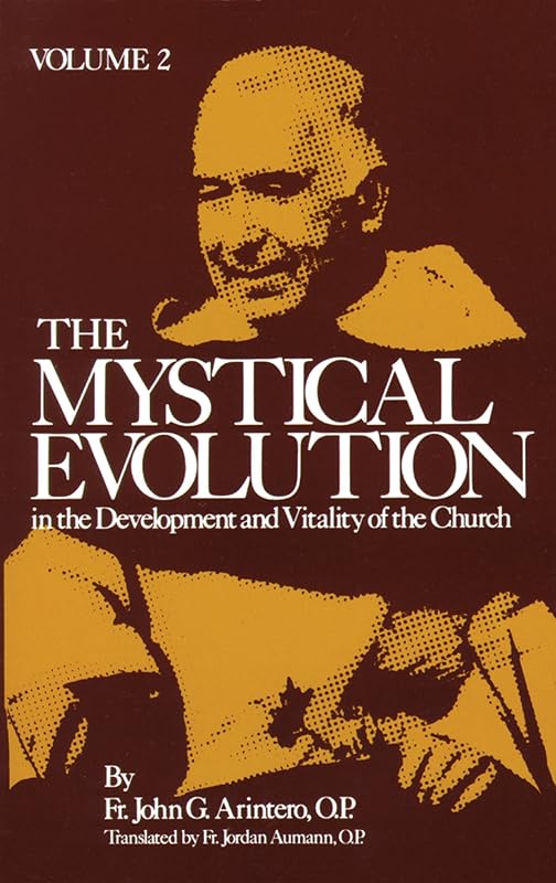 The Mystical Evolution In the Development and Vitality of the Church: Volume 2 by John Arintero