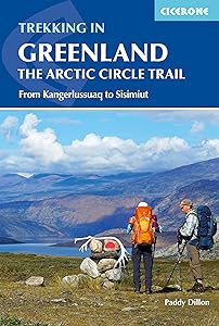 Trekking in Greenland - The Arctic Circle Trail: Revised Edition (Cicerone Trekking Guides) by Paddy Dillon