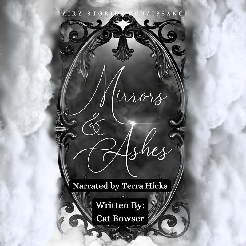 Mirrors and Ashes: A Snow White Retelling by Cat Bowser