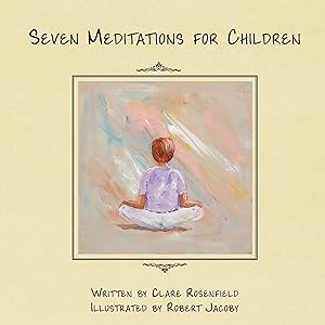Seven Meditations for Children by Clare Rosenfield