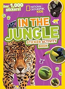 National Geographic Kids In the Jungle Sticker Activity Book: Over 1,000 Stickers! (NG Sticker Activity Books)