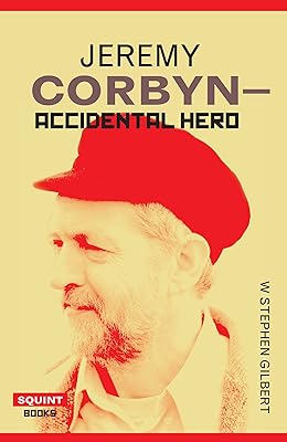 Jeremy Corbyn: Accidental Hero (Squint Series)
