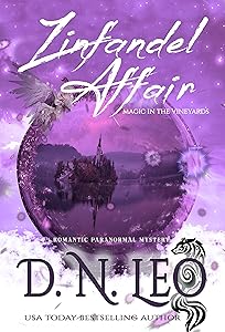 Zinfandel Affair: Magic in the Vineyards (Vines, Feathers and Potions Book 3) by D.N. Leo