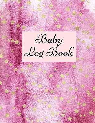 Baby Log Book: Baby Log Book: Planner and Tracker For New Moms, Daily Journal Notebook To Record Sleeping and Feeding.