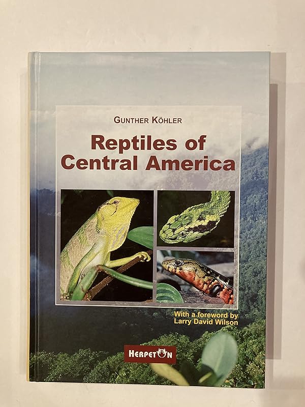 Reptiles of Central America by Gunther Kohler