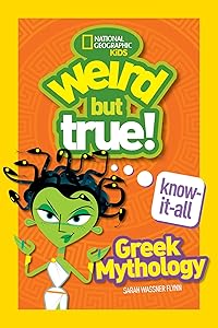 Weird But True! Know-It-All Greek Mythology by Sarah Wassner Flynn