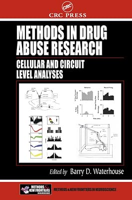 Methods in Drug Abuse Research: Cellular and Circuit Level Analyses (Frontiers in Neuroscience)