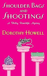 Shoulder Bags and Shootings (Haley Randolph Mystery Series Book 3)