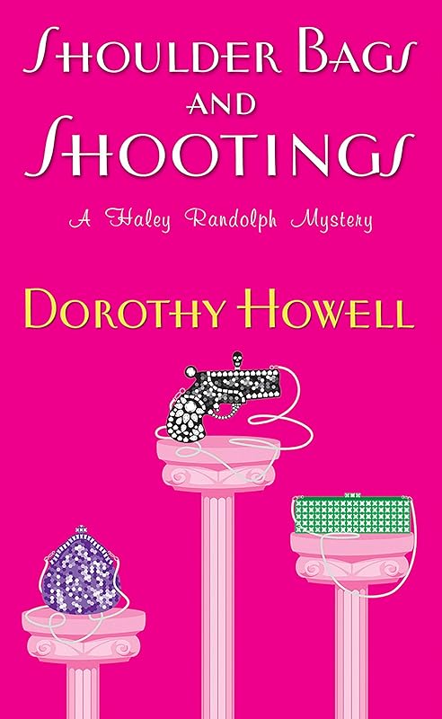 Shoulder Bags and Shootings (Haley Randolph Mystery Series Book 3) by Dorothy Howell
