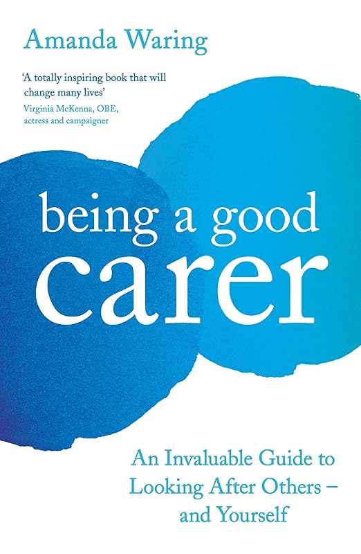 Being A Good Carer by Amanda Waring