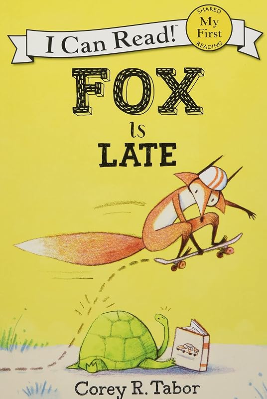 Fox Is Late (My First I Can Read) by Corey R. Tabor