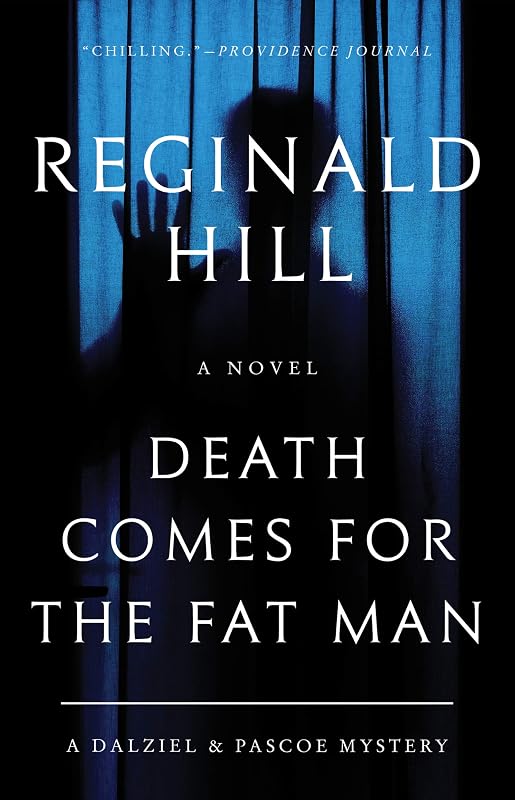 Death Comes for the Fat Man: A Dalziel and Pascoe Mystery (Dalziel & Pascoe series Book 22) by Reginald Hill