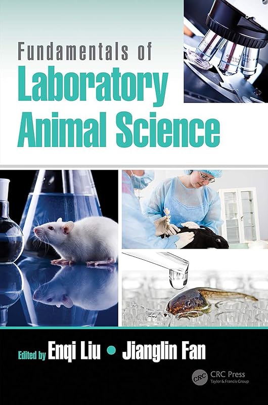 Fundamentals of Laboratory Animal Science by Enqi Liu
