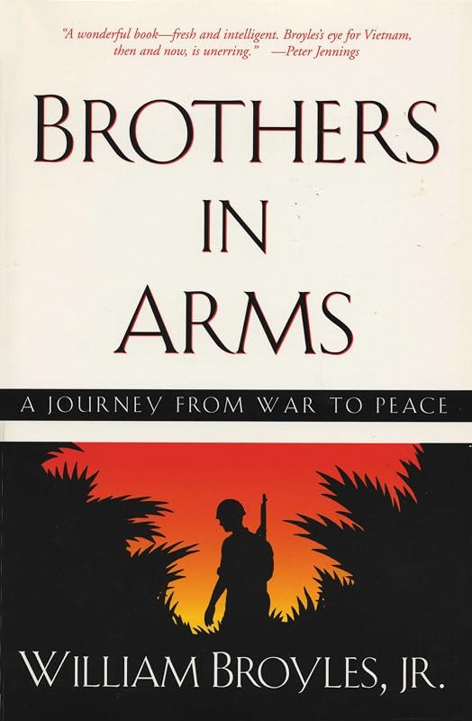 Brothers in Arms: A Journey from War to Peace (Southwestern Writers Collection Series, Wittliff Collections at Texas State University) by William Broyles Jr.