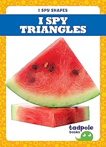 I Spy Triangles (Tadpole Books: I Spy Shapes)