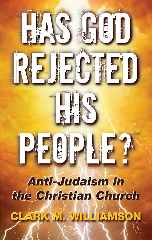 Has God Rejected His People? by Clark M Williamson