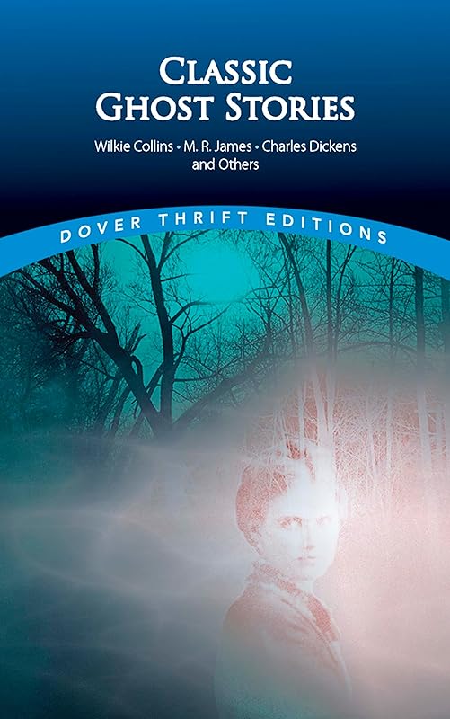 Classic Ghost Stories (Dover Thrift Editions: Gothic/Horror) by Wilkie Collins