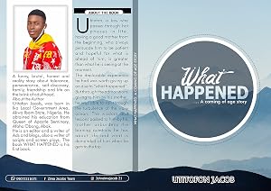 What Happened: ...a coming of age story by Utitofon Jacob