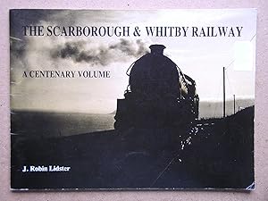 Scarborough and Whitby Railway by J. Robin Lidster
