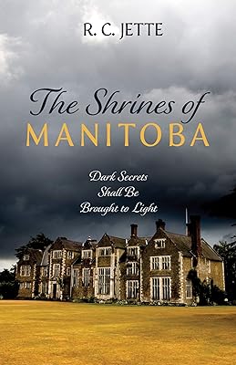 The Shrines of Manitoba: Dark Secrets Shall Be Brought to Light