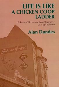 Life Is Like a Chicken Coop Ladder: A Study of German National Character Through Folklore (Great Lakes Books (Paperback))