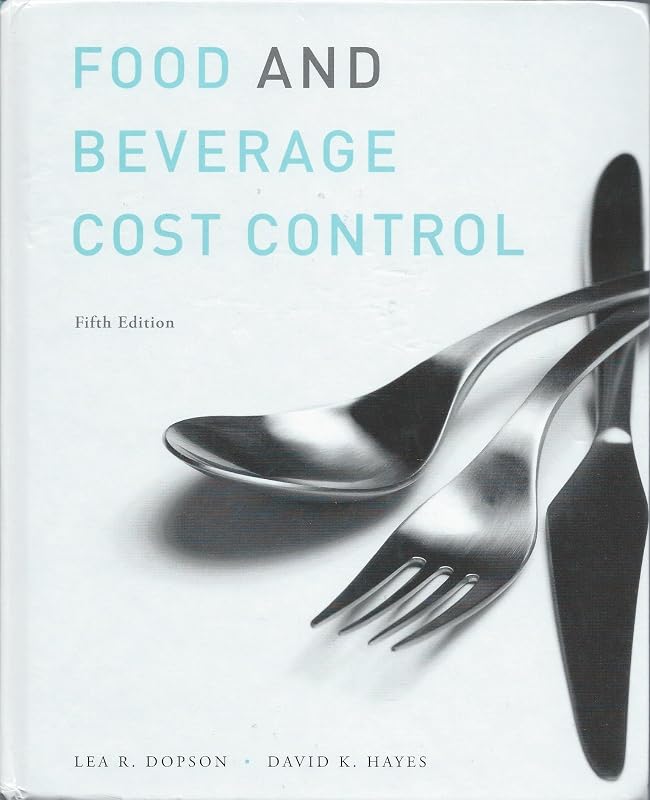 Food and Beverage Cost Control by Lea R. Dopson