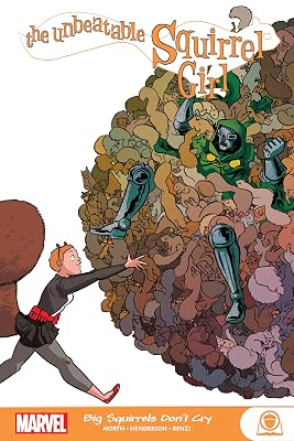 THE UNBEATABLE SQUIRREL GIRL: BIG SQUIRRELS DON'T CRY