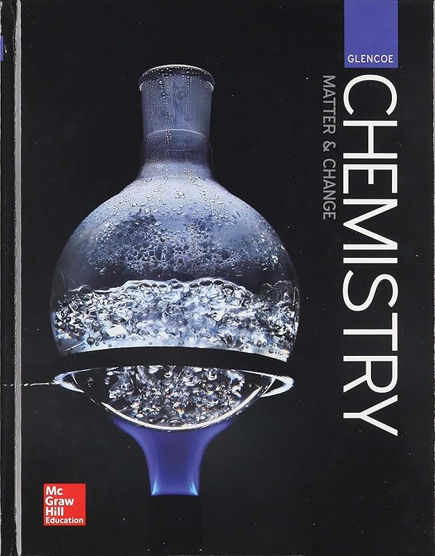 Glencoe Chemistry: Matter and Change, Student Edition by McGraw Hill