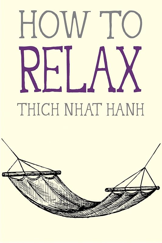 How to Relax (Mindfulness Essentials Book 5) by THICH NHAT HANH
