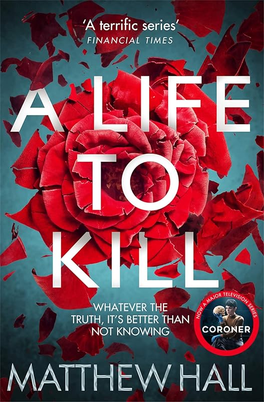 A Life to Kill (Coroner Jenny Cooper series Book 7) by Matthew Hall