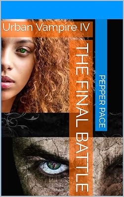 Urban Vampire; The Final Battle: The Final book of the Urban Vampire Series