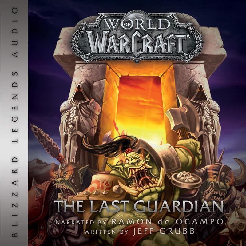 Warcraft: The Last Guardian: World of Warcraft: Blizzard Legends by Jeff Grubb