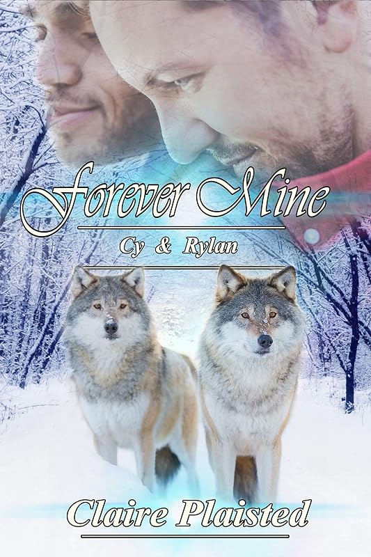 Forever Mine - Cy & Rylan: Wolf Shifter Romance by Claire Plaisted