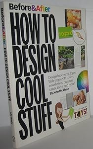 Before & After: How to Design Cool Stuff by John McWade