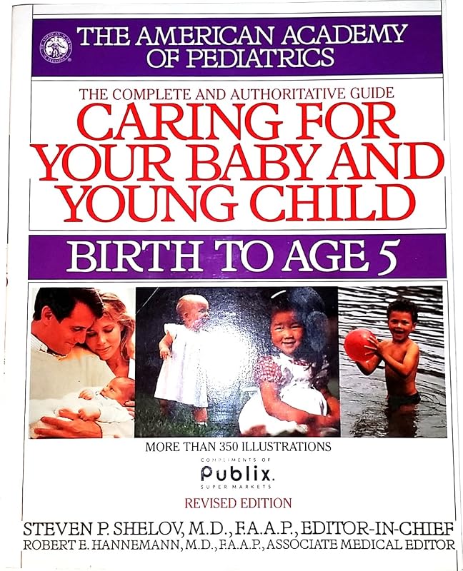 Caring for Your Baby and Young Child: Birth to Age 5 by Steven P. Shelov