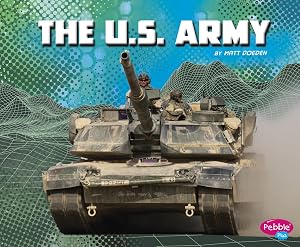 The U.S. Army (The U.S. Military Branches)