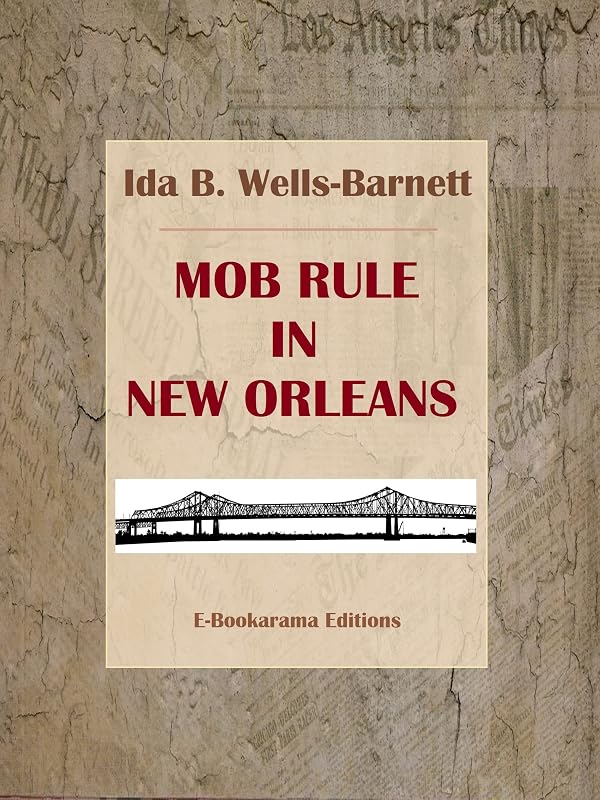 Mob Rule in New Orleans by Ida B. Wells-Barnett