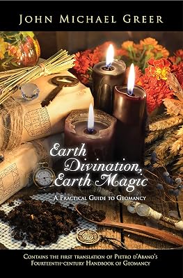 Earth Divination, Earth Magic: A Practical Guide to Geomancy