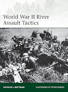 World War II River Assault Tactics (Elite Book 195)