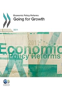 Economic Policy Reforms 2011: Going for Growth: Edition 2011