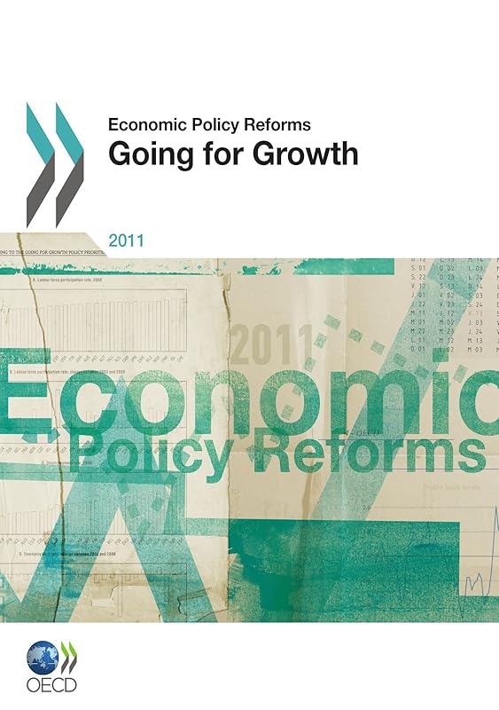 Economic Policy Reforms 2011: Going for Growth: Edition 2011 by OECD Organisation for Economic Co-operation and Development