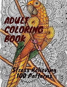 Adult Coloring Book: Stress Relieving 100 Patterns by Satyajeet Patil