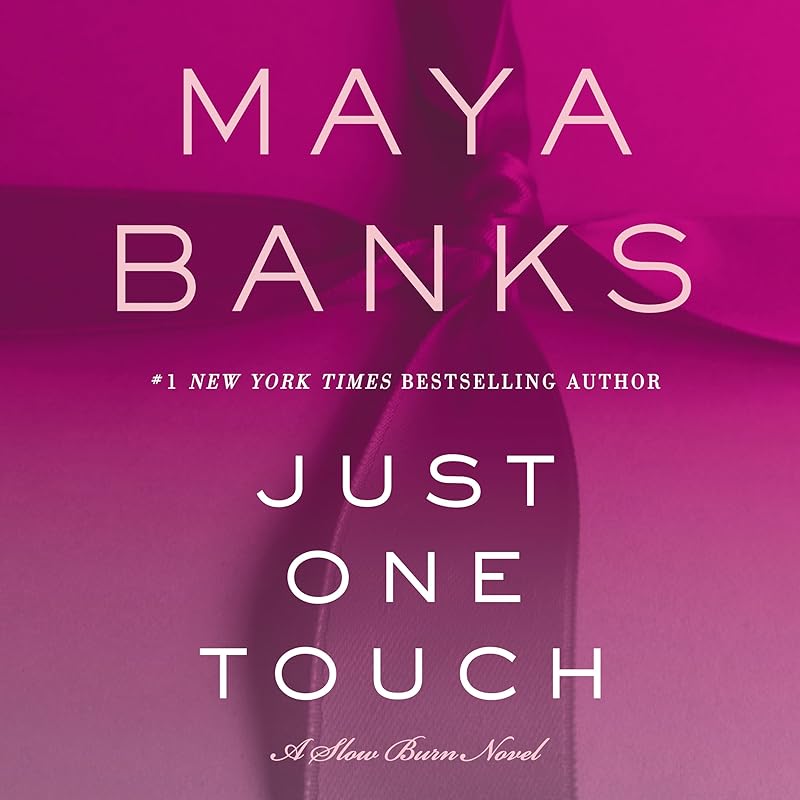 Just One Touch: A Slow Burn Novel by Maya Banks